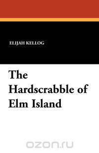 The Hardscrabble of ELM Island