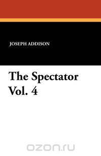 The Spectator Vol. 4
