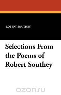 Selections From the Poems of Robert Southey