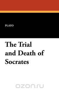 The Trial and Death of Socrates