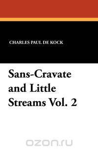 Sans-Cravate and Little Streams Vol. 2