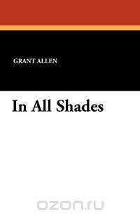 In All Shades