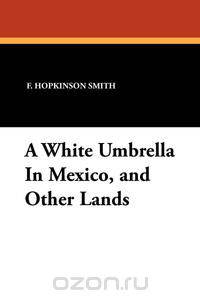 A White Umbrella in Mexico, and Other Lands