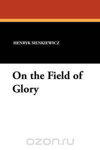 On the Field of Glory