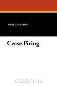 Cease Firing