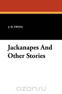 Jackanapes and Other Stories