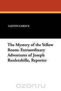 The Mystery of the Yellow Room