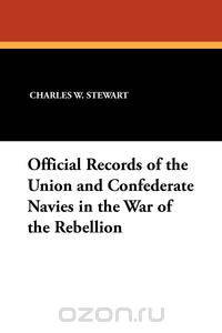 Official Records of the Union and Confederate Navies in the War of the Rebellion