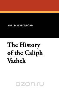 The History of the Caliph Vathek