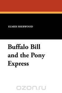 Buffalo Bill and the Pony Express