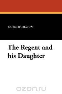 The Regent and His Daughter