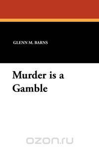 Murder Is a Gamble