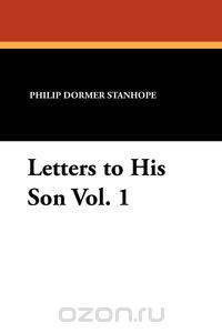 Letters to His Son Vol. 1