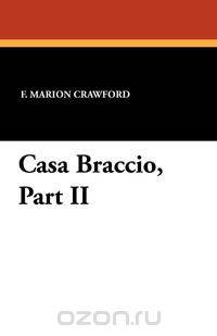 Casa Braccio, Part II