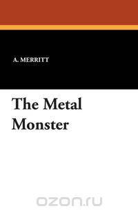 The Metal Monster