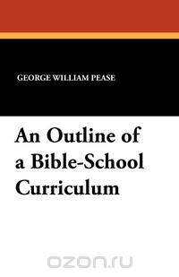 An Outline of a Bible-School Curriculum