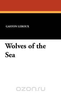 Wolves of the Sea