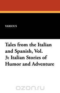 Tales from the Italian and Spanish, Vol. 3