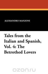Tales from the Italian and Spanish, Vol. 4
