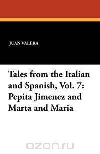 Tales from the Italian and Spanish, Vol. 7
