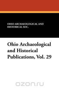 Ohio Archaeological and Historical Publications, Vol. 29