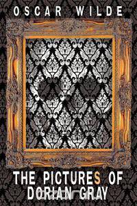The Pictures of Dorian Gray (Includes Both the 20-Chapter and 13-Chapter Versions of the Picture of Dorian Gray)