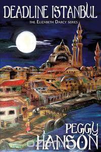 Deadline Istanbul (the Elizabeth Darcy Series)