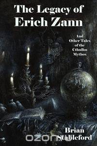 The Legacy of Erich Zann and Other Tales of the Cthulhu Mythos