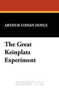 The Great Keinplatz Experiment