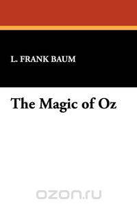 The Magic of Oz