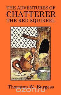 The Adventures of Chatterer the Red Squirrel
