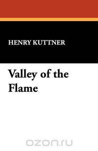 Valley of the Flame