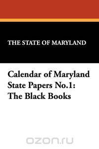 Calendar of Maryland State Papers No.1