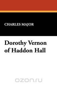 Dorothy Vernon of Haddon Hall