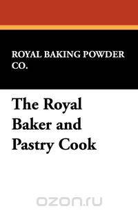 The Royal Baker and Pastry Cook