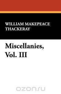 Miscellanies, Vol. III