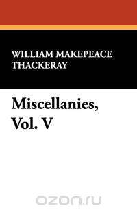 Miscellanies, Vol. V