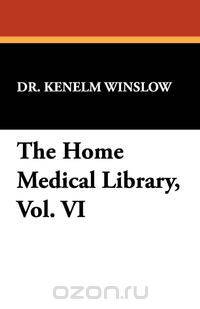 The Home Medical Library, Vol. VI