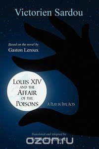 Louis XIV and the Affair of the Poisons