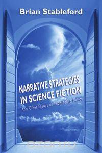 Narrative Strategies in Science Fiction and Other Essays on Imaginative Fiction