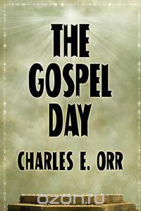 The Gospel Day; or, The Light Of Christianity