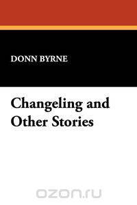 Changeling and Other Stories