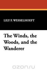 The Winds, the Woods, and the Wanderer