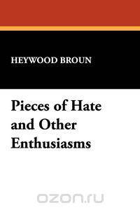 Pieces of Hate and Other Enthusiasms