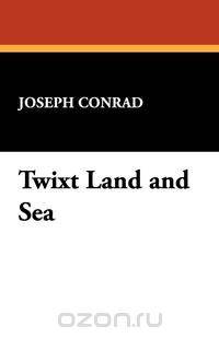Twixt Land and Sea