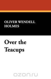 Over the Teacups