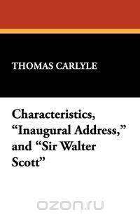 Characteristics, Inaugural Address, and Sir Walter Scott