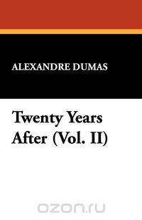 Twenty Years After (Vol. II)