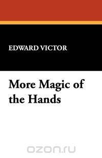 More Magic of the Hands