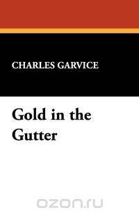 Gold in the Gutter
